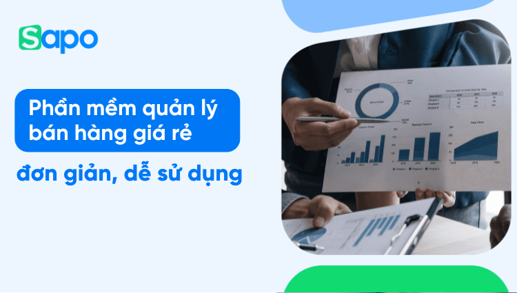 Phần mềm quản lý bán hàng giá rẻ, đơn giản, dễ sử dụng