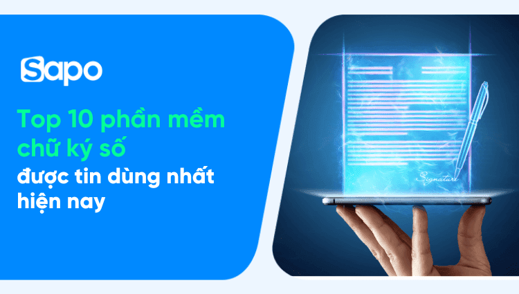 Top 10 phần mềm ký số được tin dùng nhất hiện nay