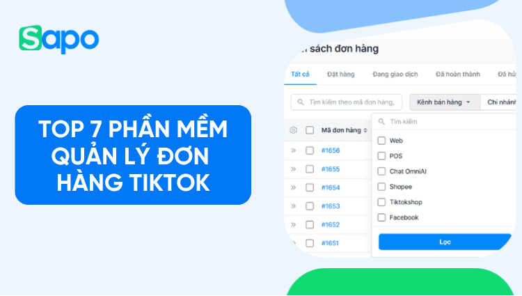 Top 7 phần mềm quản lý đơn hàng TikTok Shop được tin dùng 2026