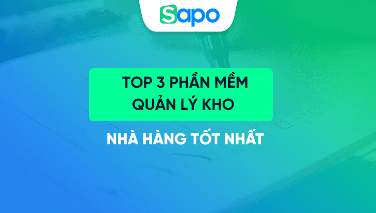 Top 3 phần mềm quản lý kho nhà hàng đáng tham khảo 2026