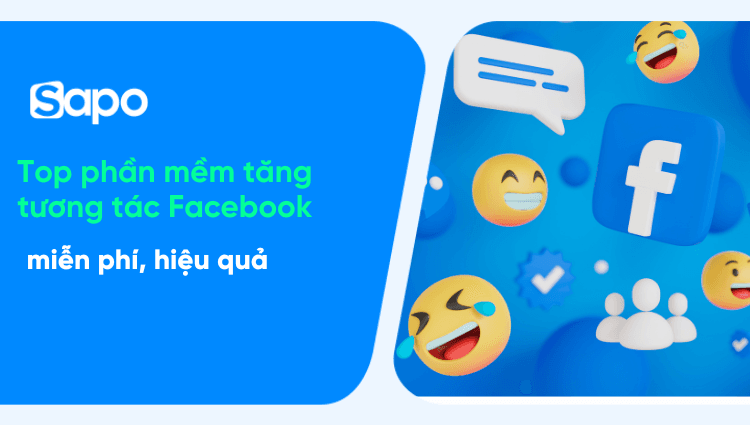 Top 8 phần mềm tăng tương tác Facebook miễn phí năm 2025
