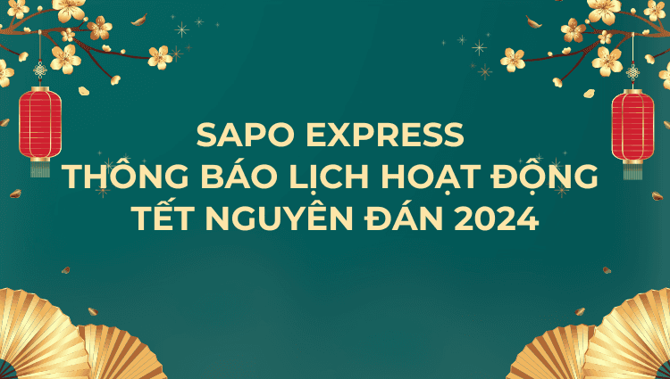 Sapo Express thông báo lịch hoạt động Tết Nguyên Đán 2024