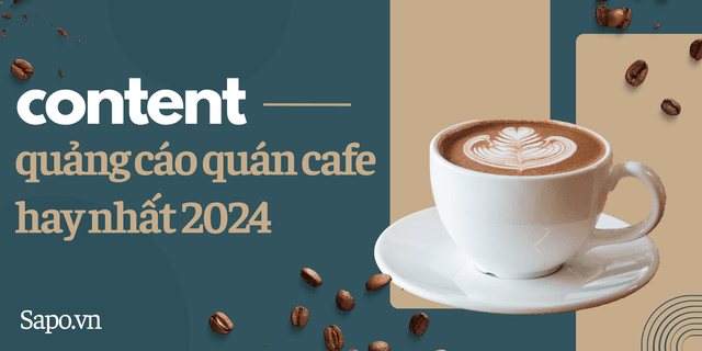Mẫu content quảng cáo quán cafe sáng tạo, hấp dẫn nhất 2024
