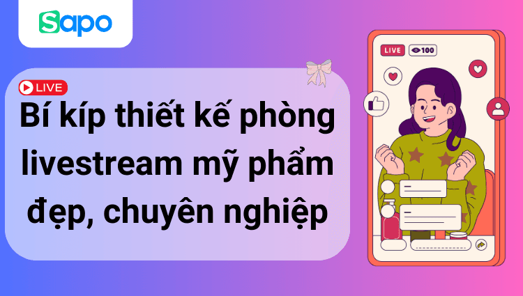 Bí kíp thiết kế phòng livestream mỹ phẩm đẹp, chuyên nghiệp 2025