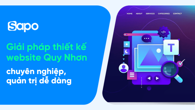 Giải pháp thiết kế website Quy Nhơn chuyên nghiệp, quản trị dễ dàng và hỗ trợ kinh doanh tốt