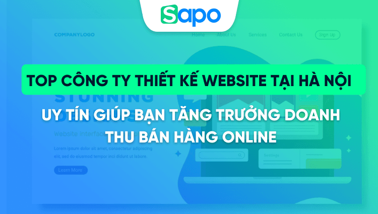 7 Công ty thiết kế website tại Hà Nội uy tín giúp bạn tăng trưởng doanh thu bán hàng online
