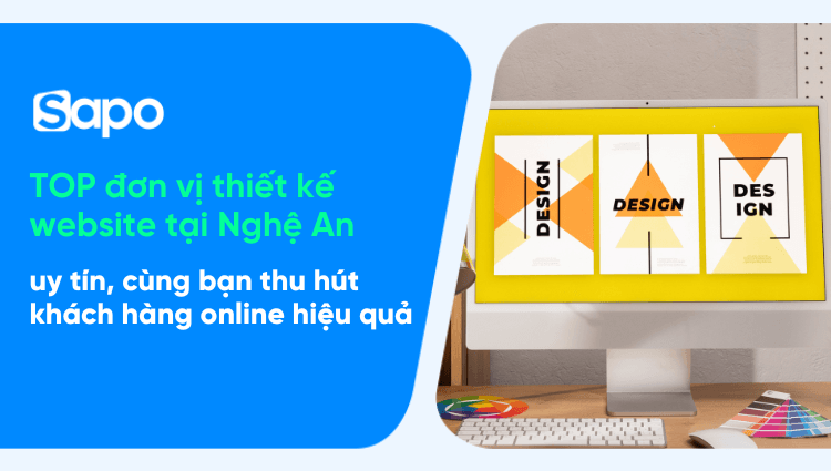 5+ đơn vị thiết kế website tại Nghệ An uy tín, cùng bạn thu hút khách hàng online hiệu quả