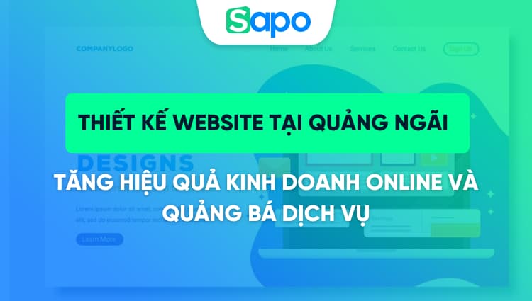 Thiết kế website tại Quảng Ngãi uy tín, tăng hiệu quả kinh doanh online và quảng bá dịch vụ