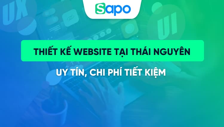 Thiết kế website tại Thái Nguyên uy tín, chi phí tiết kiệm