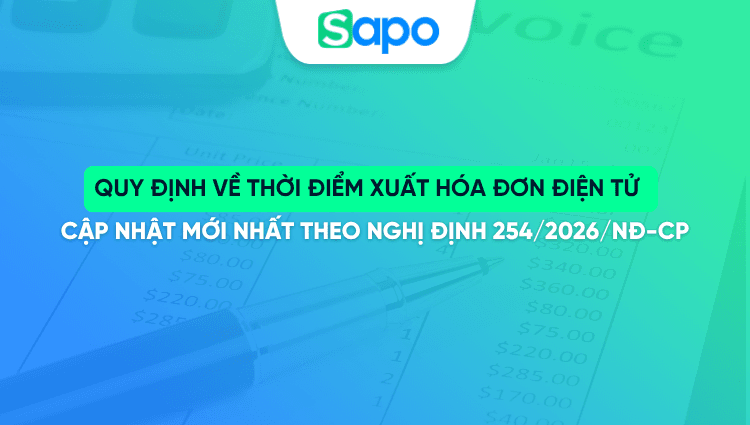 Quy định về thời điểm xuất hóa đơn điện tử – Cập nhật mới nhất theo Nghị định 254/2026/NĐ-CP