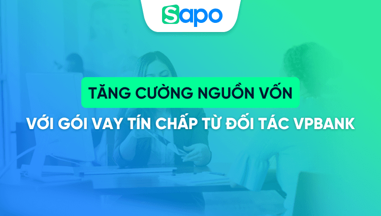 Tăng Cường Nguồn Vốn Với Gói Vay Tín Chấp VPBank qua Sapo