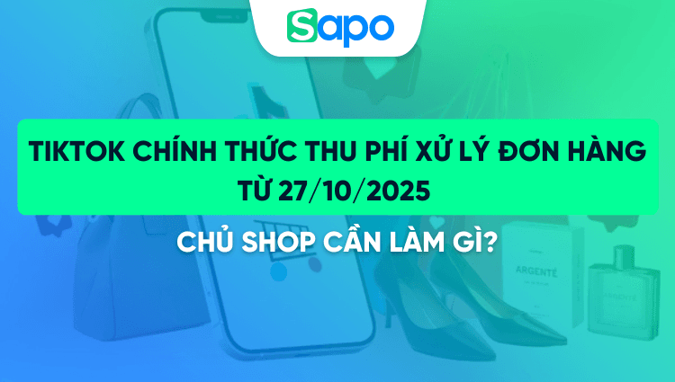TikTok thu phí xử lý đơn hàng từ 27/10/2025 - Chủ shop cần chuẩn bị gì?