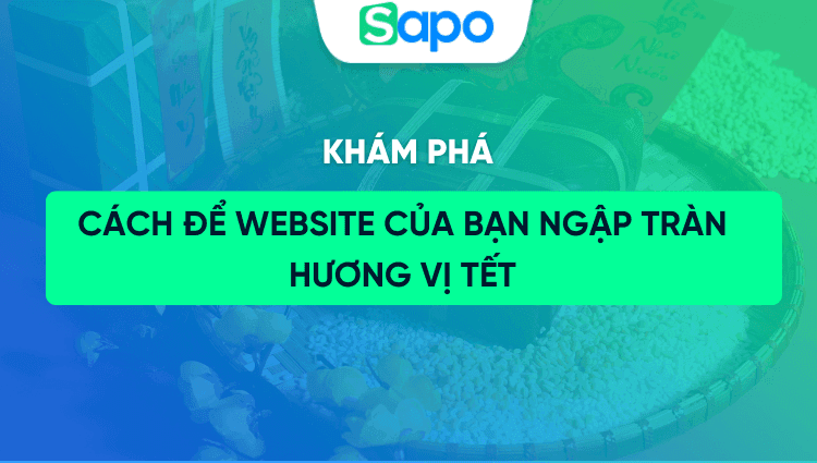 Làm thế nào để website của bạn ngập tràn hương vị Tết?