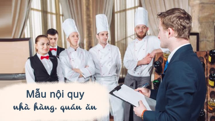 Nội quy nhà hàng, quán ăn để quản lý nhân viên bao gồm những gì?