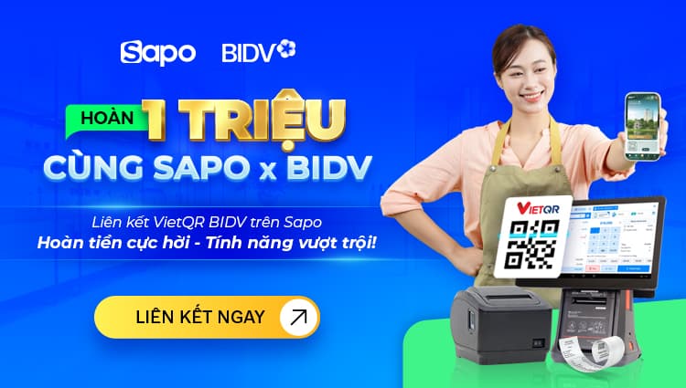 BIDV x SAPO: MỞ TÀI KHOẢN, LIÊN KẾT BÁN HÀNG – NHẬN HOÀN TIỀN LÊN ĐẾN 1 TRIỆU ĐỒNG
