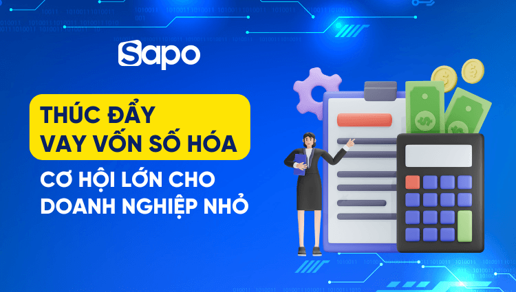 Ngân hàng thúc đẩy vay vốn cho SME qua số hóa – Cơ hội lớn cho doanh nghiệp nhỏ
