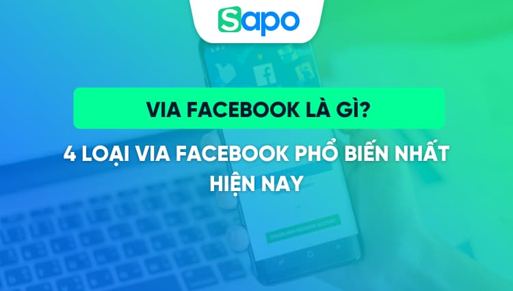 VIA Facebook là gì? 4 loại VIA Facebook phổ biến nhất hiện nay