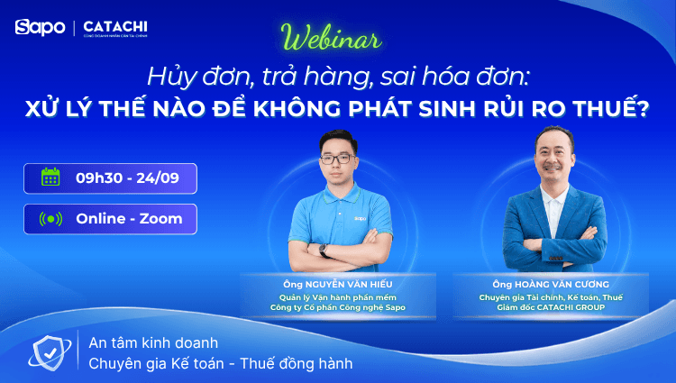 Webinar: Hủy đơn, trả hàng, sai hóa đơn - Xử lý thế nào để không phát sinh rủi ro thuế?