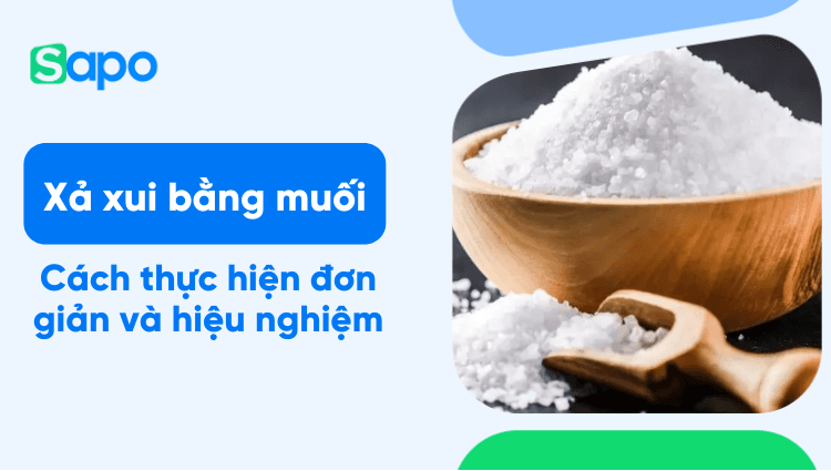 Cách xả xui bằng muối đơn giản mà hiệu nghiệm không phải ai cũng biết
