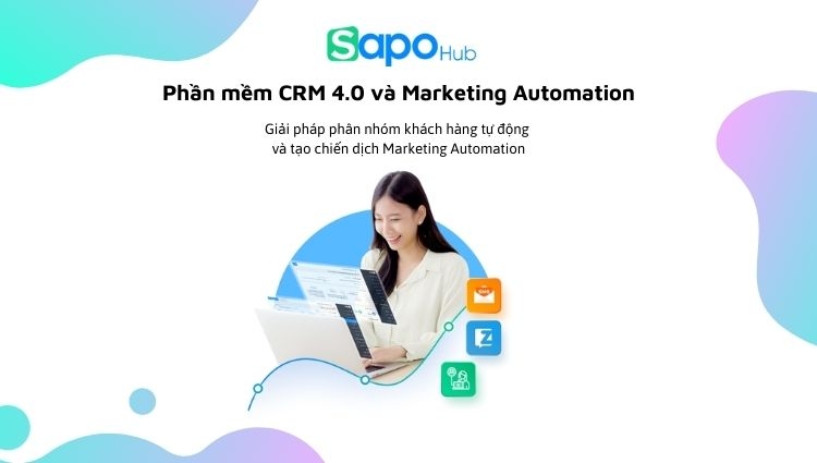 Ra mắt Sapo Hub - Giải pháp quản lý khách hàng tự động và Marketing Automation
