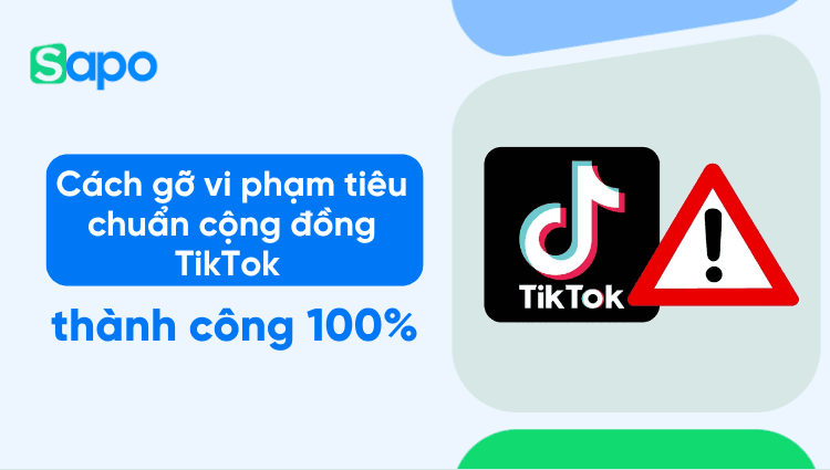 Cách gỡ vi phạm tiêu chuẩn cộng đồng TikTok thành công 100%