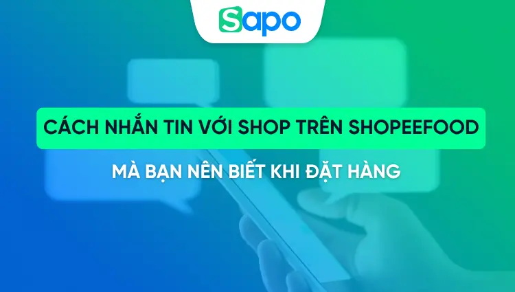 Cách nhắn tin với shop trên Shopee Food mà bạn nên biết khi đặt hàng