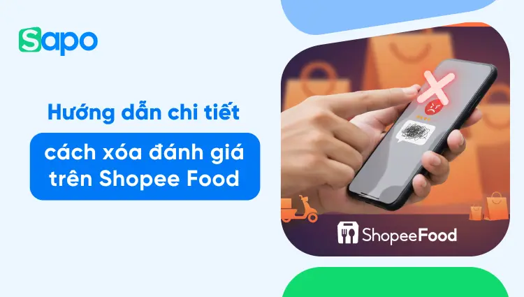 Hướng dẫn cách xóa đánh giá trên Shopee Food đơn giản nhất