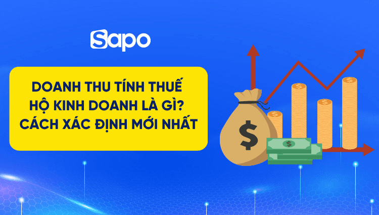 Doanh thu tính thuế hộ kinh doanh là gì? Cách xác định mới nhất