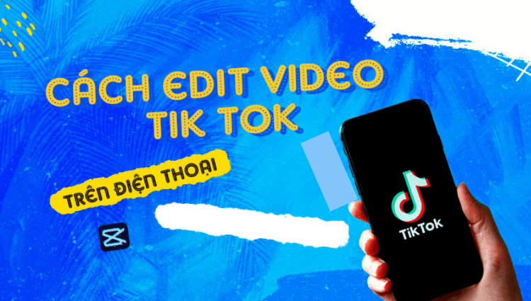Cách edit video TikTok chuyên nghiệp trên điện thoại