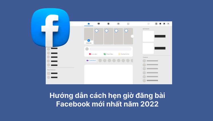 Hướng dẫn cách hẹn giờ đăng bài Facebook mới nhất năm 2022