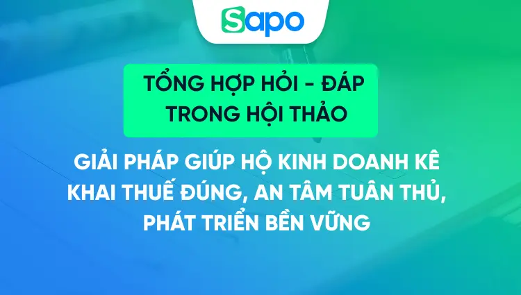 Tổng hợp câu hỏi & trả lời trong hội thảo 12/3/2026 “Giải pháp giúp hộ kinh doanh kê khai thuế đúng, an tâm tuân thủ, phát triển bền vững”