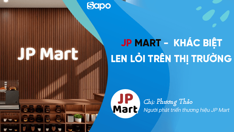 JP MART - Siêu thị thực phẩm nhập khẩu: Khác biệt len lỏi trên thị trường