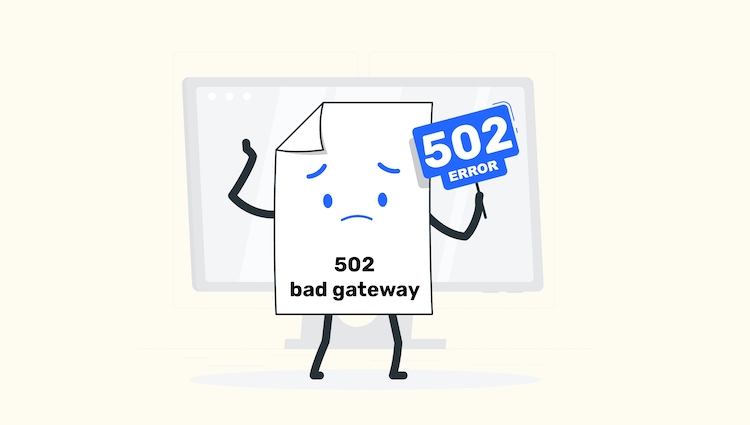 Lỗi 502 bad gateway là gì? Những cách khắc phục lỗi 502 nhanh chóng