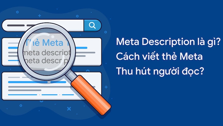 Meta description là gì? Cách viết meta description chuẩn SEO cho website