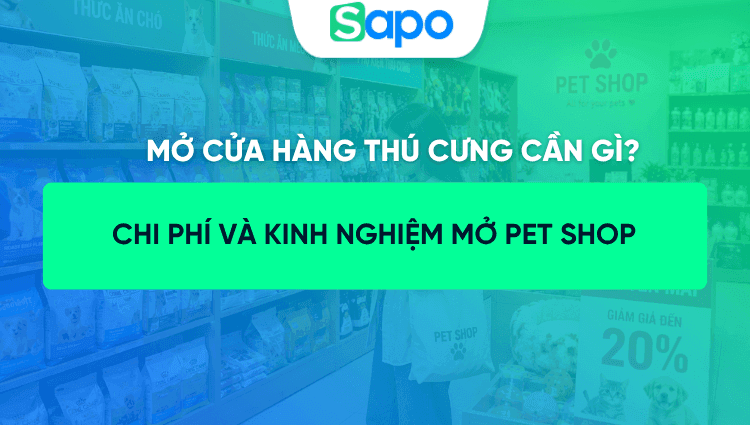 Mở cửa hàng thú cưng cần gì? Chi phí và kinh nghiệm mở pet shop