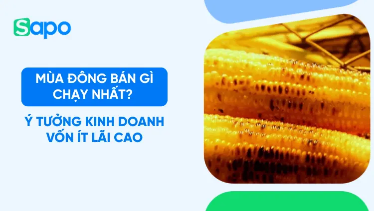 Mùa đông bán gì chạy nhất? 6 Ý tưởng kinh doanh "hái ra tiền" không nên bỏ qua