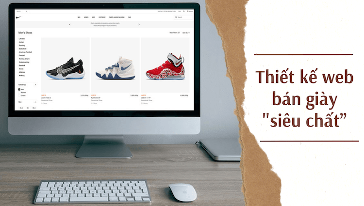 Mẹo thiết kế web bán giày "siêu chất” chốt đơn trong 1 nốt nhạc