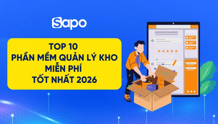 Top 10 Phần mềm quản lý kho miễn phí tốt nhất 2026