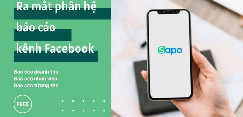 [SAPO MOBILE] Ra mắt phân hệ báo cáo kênh Facebook, hỗ trợ chủ shop quản lý kinh doanh hiệu quả
