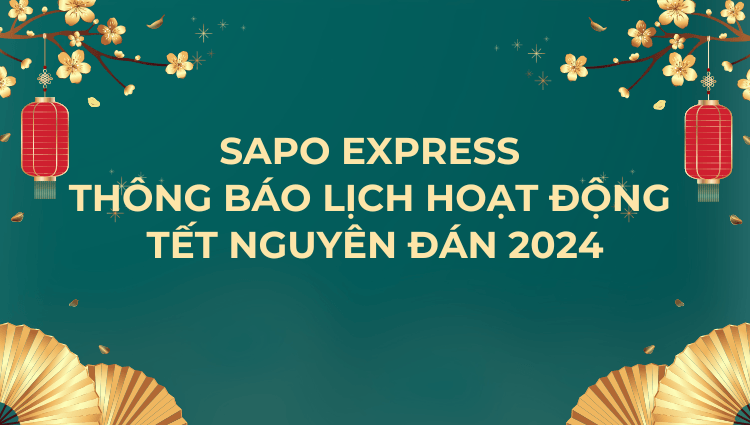 Sapo Express thông báo lịch hoạt động Tết Nguyên Đán 2024