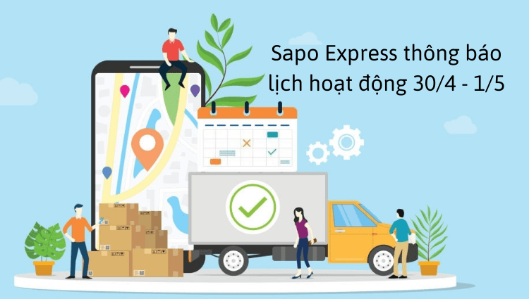 Sapo Express thông báo lịch hoạt động 30/4 - 1/5