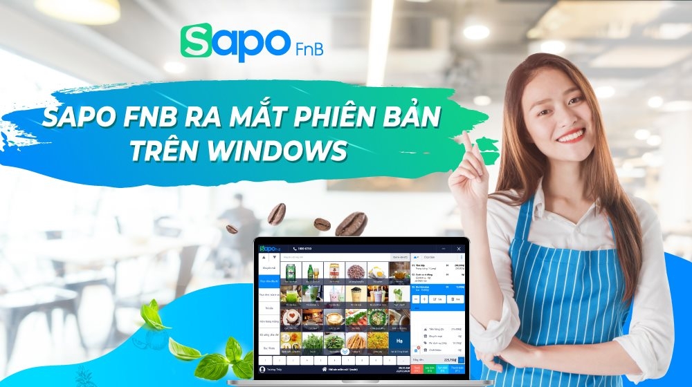 Sapo FnB ra mắt phiên bản trên Windows: Tính năng ưu việt, quản lý hiệu quả