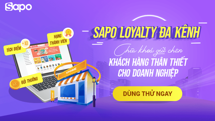 Sapo Loyalty đa kênh - Chìa khoá giữ chân khách hàng thân thiết cho doanh nghiệp