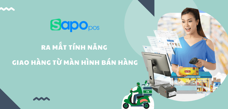 [Sapo Update] Sapo POS ra mắt tính năng giao hàng trên màn hình bán hàng