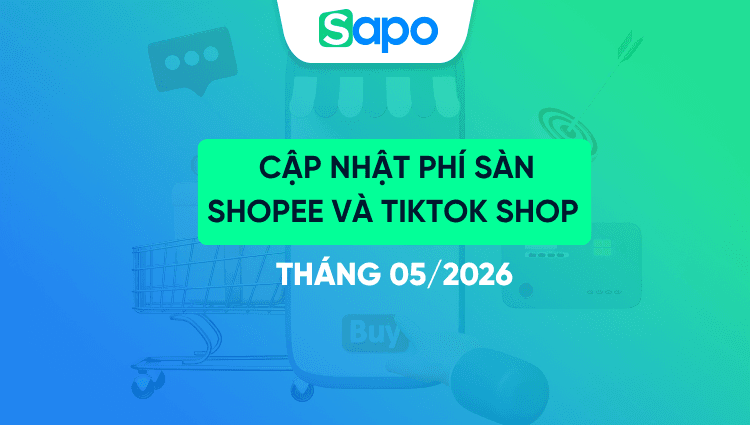 Cập nhật phí sàn Shopee va TikTok Shop tháng 05/2026