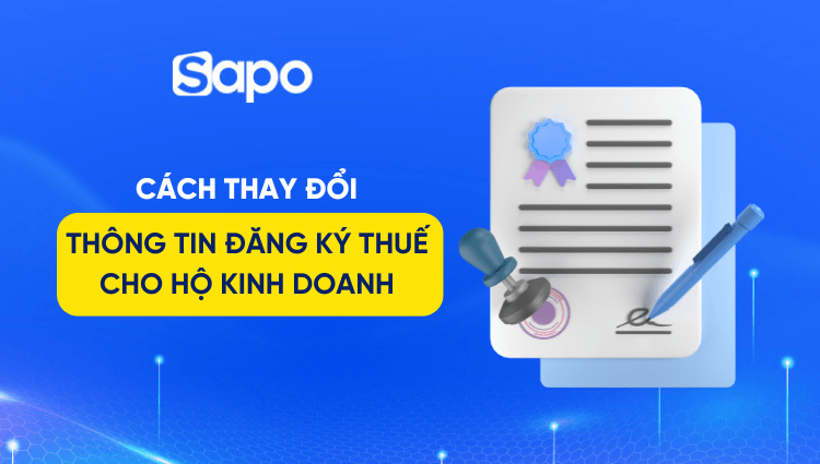 Hướng dẫn cách thay đổi thông tin đăng ký thuế cho hộ kinh doanh