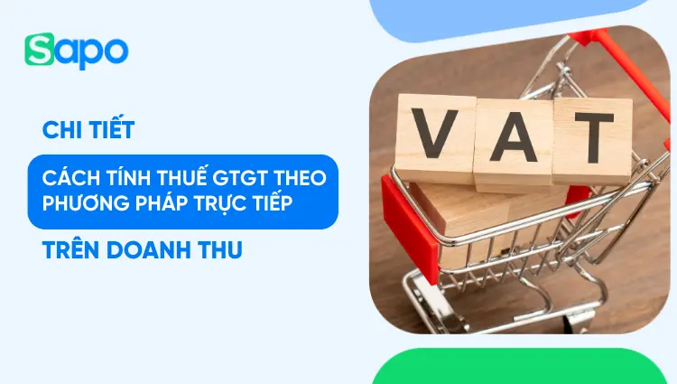 Chi tiết cách tính thuế GTGT theo phương pháp trực tiếp trên doanh thu