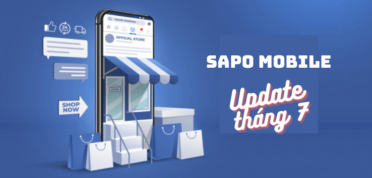 Sapo Mobile update tháng 7: Những tính năng hỗ trợ chủ kinh doanh bán hàng chuyên nghiệp
