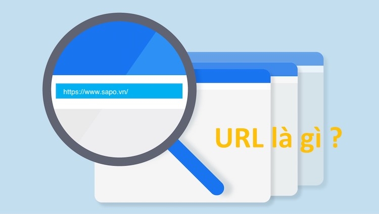 URL là gì? Các bước tối ưu URL giúp tăng thứ hạng trang web