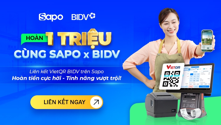 BIDV x SAPO: MỞ TÀI KHOẢN, LIÊN KẾT BÁN HÀNG – NHẬN HOÀN TIỀN LÊN ĐẾN 1 TRIỆU ĐỒNG